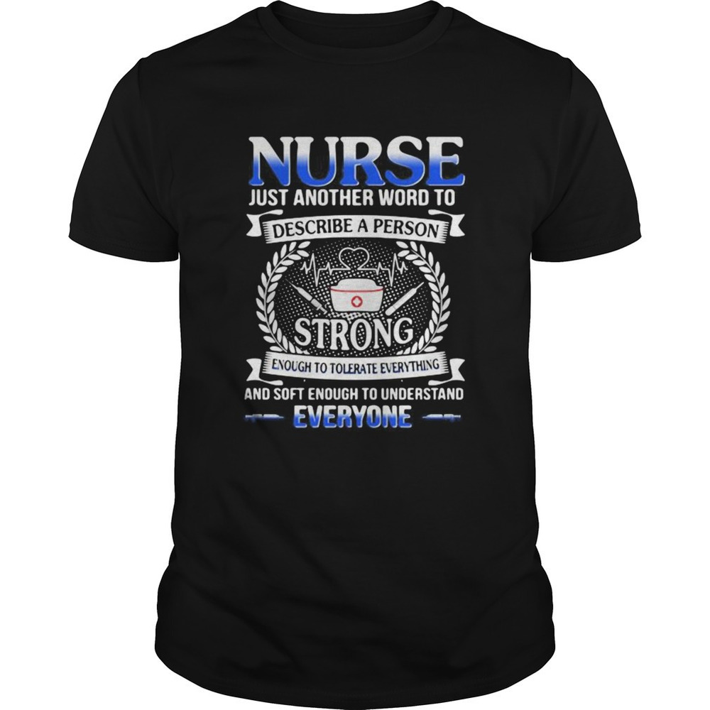 Nurse Just Another Word To Describe A Person Strong Enough To